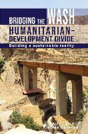 Bridging the Wash Humanitarian-Development Divide de Marielle Snel