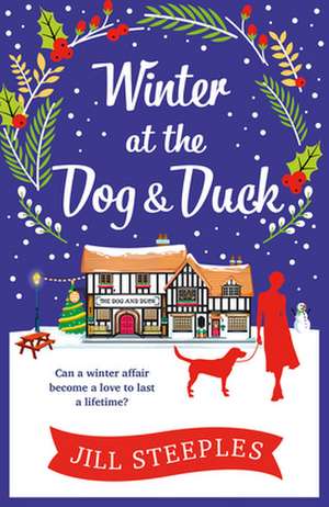 Winter at the Dog & Duck: Volume 1 de Jill Steeples