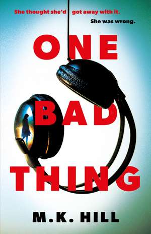 One Bad Thing de M.K. Hill