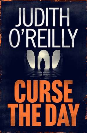 Curse the Day: Volume 2 de Judith O'Reilly