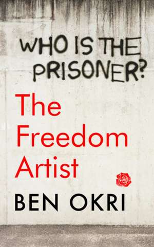 The Freedom Artist de Ben Okri