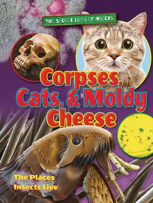 Corpses, Cats, and Moldy Cheese de Ruth Owen