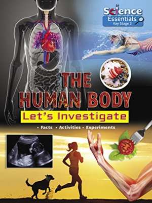 The Human Body: Let's Investigate de Ruth Owen