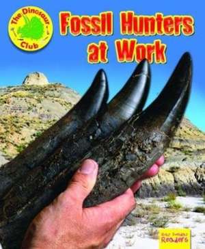 Fossil Hunters at Work de Ruth Owen