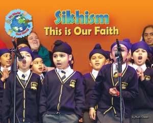 Sikhism, This is our Faith de Ruth Owen