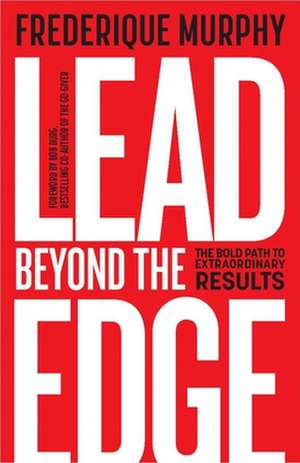 Lead Beyond the Edge de Frederique Murphy