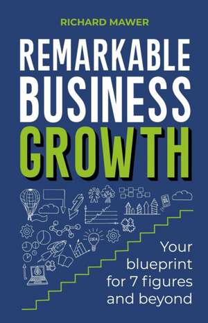 Remarkable Business Growth de Richard Mawer