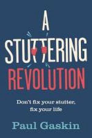 A Stuttering Revolution de Paul Gaskin