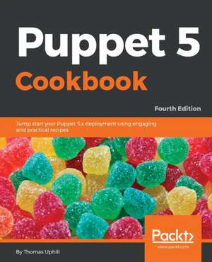 Puppet 5 Cookbook - Fourth Edition de Thomas Uphill