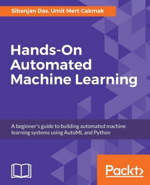 Hands-On Automated Machine Learning de Sibanjan Das