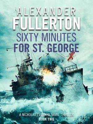 Sixty Minutes for St. George de Alexander Fullerton