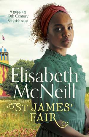 St James' Fair: A gripping 19th Century Scottish saga de Elisabeth McNeill