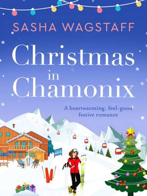 Christmas in Chamonix de Sasha Wagstaff