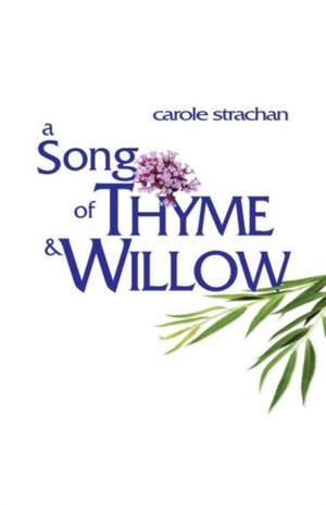 A Song of Thyme and Willow de Carole Strachan