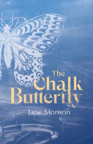 The Chalk Butterfly de Jane Monson