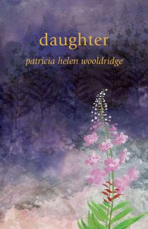 Daughter de Patricia Helen Wooldridge