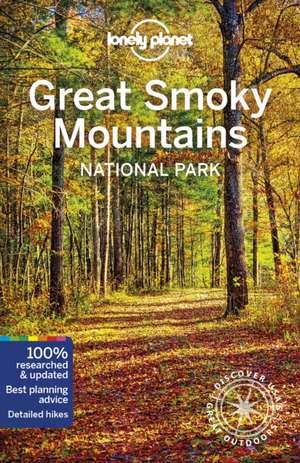 Lonely Planet Great Smoky Mountains National Park de Amy C. Balfour