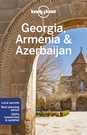 Georgia, Armenia & Azerbaijan de Tom Masters