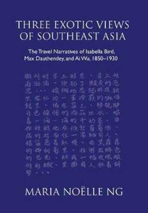 Three Exotic Views of Southeast Asia de Maria Noëlle Ng