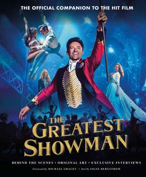 Bergstrom, S: Greatest Showman - The Official Companion to t