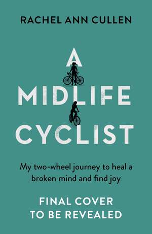 A Midlife Cyclist de Rachel Cullen