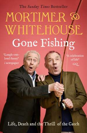 Mortimer & Whitehouse: Gone Fishing de Bob Mortimer