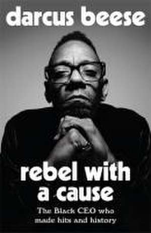 Rebel With a Cause de Darcus Beese