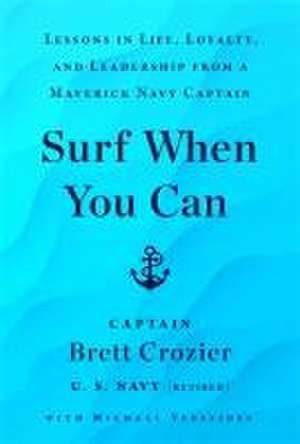 Surf When You Can de Brett Crozier