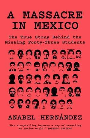 A Massacre in Mexico de Anabel Hernandez