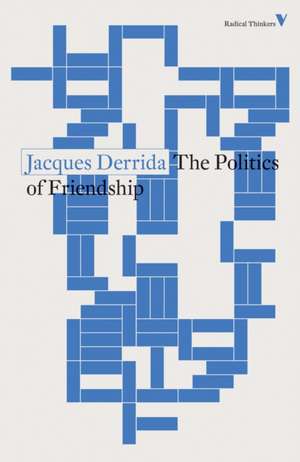 The Politics of Friendship de Jacques Derrida