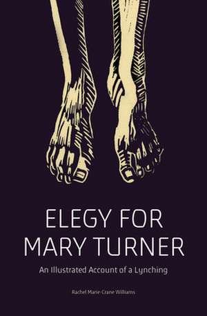 Elegy for Mary Turner de Rachel Marie-Crane Williams