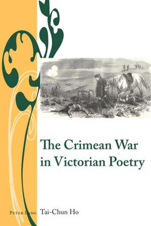 Crimean War in Victorian Poetry de Tai-Chun Ho