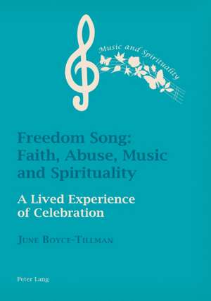 Freedom Song: Faith, Abuse, Music and Spirituality de June Boyce-Tillman