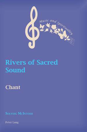 Rivers of Sacred Sound de Solveig McIntosh