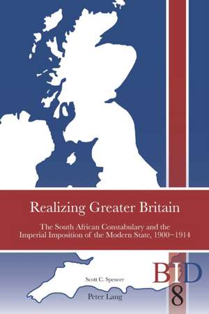 Realizing Greater Britain de Scott C. Spencer