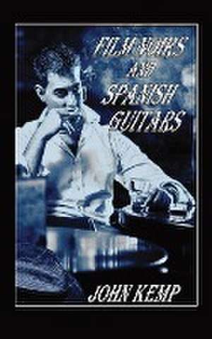 Film Noirs and Spanish Guitars de John Kemp