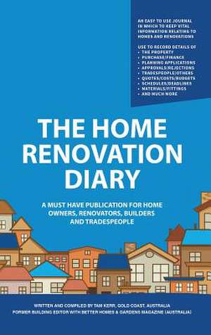 The Home Renovation Diary de Tam Kerr