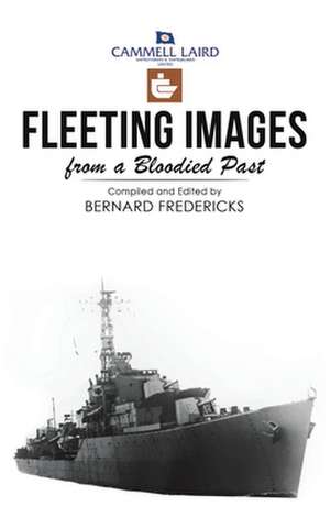 Fleeting Images from a Bloodied Past de Bernard Fredericks