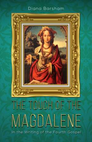 The Touch of the Magdalene de Diana Barsham