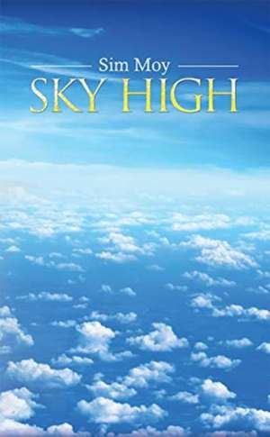 Moy, S: SKY HIGH