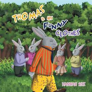 Thomas and His Funny Clothes de Hannah Size