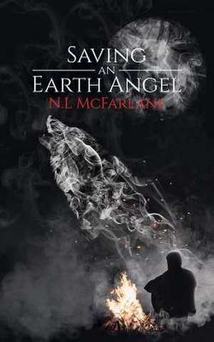 Saving an Earth Angel de N. L. McFarlane