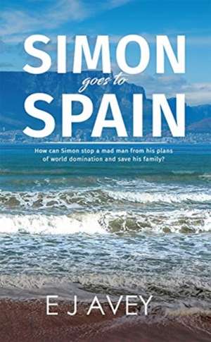 Simon Goes to Spain de E. J. Avey