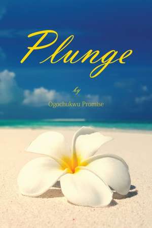 Plunge de Ogochukwu Promise