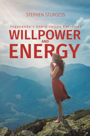 Willpower and Energy de Stephen Sturgess