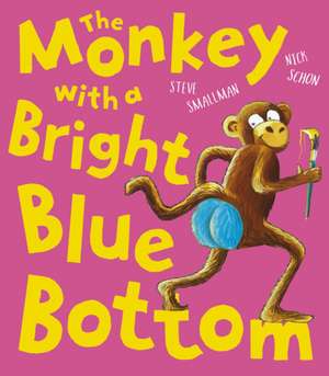 The Monkey with a Bright Blue Bottom de Steve Smallman