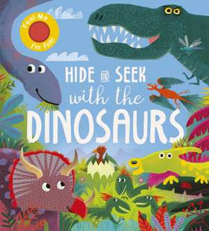 Hide and Seek With the Dinosaurs de Rosamund Lloyd