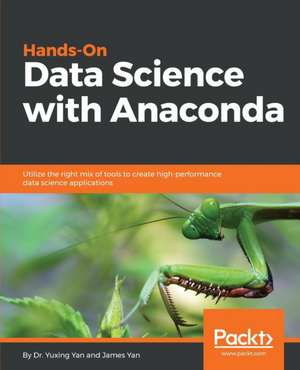 Hands-On Data Science with Anaconda de Yuxing Yan