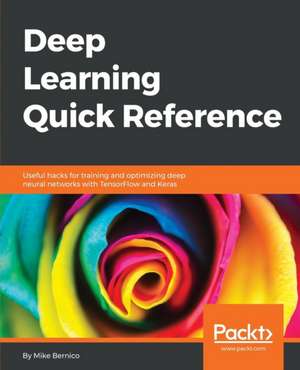 Deep Learning Quick Reference de Mike Bernico