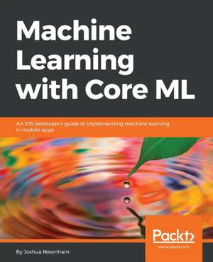 Machine Learning with Core ML de Joshua Newnham